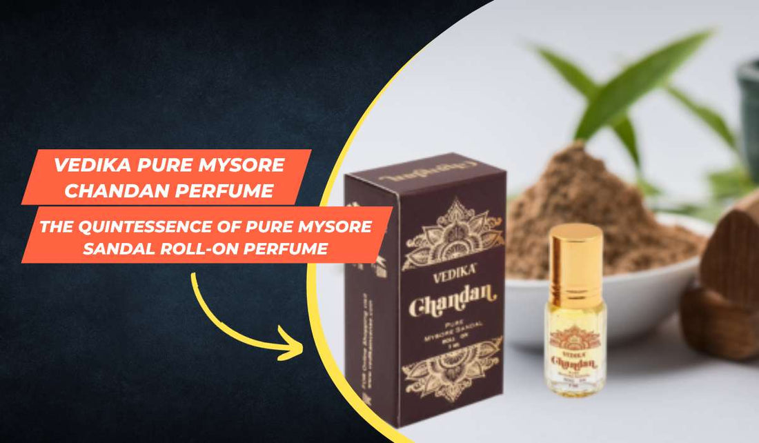 Vedika Chandan: The Quintessence of Pure Mysore Sandal Roll-On Perfume